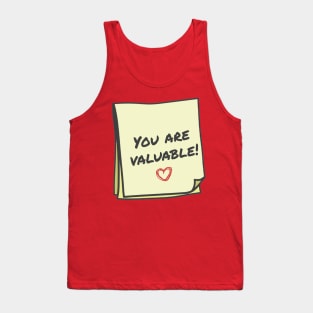 you are valuable Tank Top